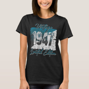 Camiseta Vintage 1947 Limited Edition 76 anos 76 anos Nasci