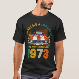 Camiseta Vintage 1973 Carro 48º Aniversário Não Im Im a Cla
