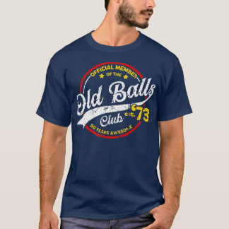 Camiseta Vintage 50th Birthday Old Balls Club 1973 para Old