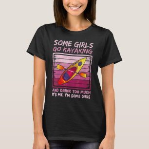 Camiseta Vintage Algumas Garotas Vão De Caiaque E Bebem Dem