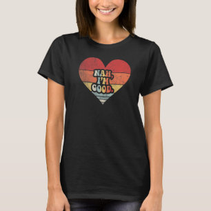 Camiseta Vintage Anti Valentine's Day Heart Nah I'm Good 1