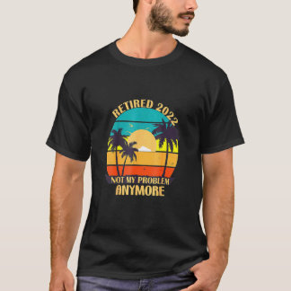 Camiseta Vintage aposentado 2022 Não é mais meu problema se