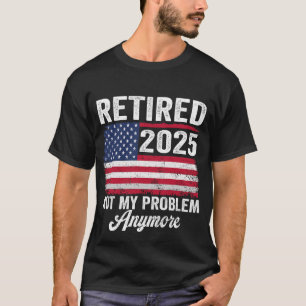 Camiseta Vintage aposentado 2025 Não é mais meu problema am