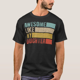 Camiseta Vintage Awesome Like My Daughter Mom Dad Joke Hum