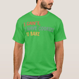 Camiseta Vintage Baking não posso ter biscoitos para assar