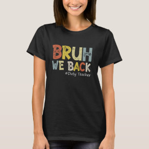 Camiseta Vintage Bruh Nós Devolvemos O Descanso Do Professo