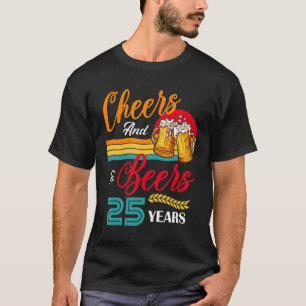 Camiseta Vintage Cheers and Beers to My 25 Year Old Bday 25