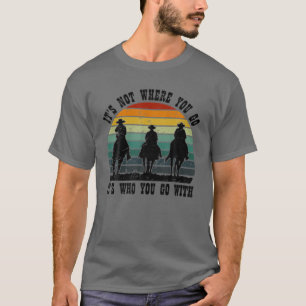 Camiseta Vintage Cowboy É quem você vai com o País Ocide