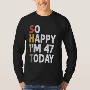 Camiseta Vintage De Aniversário De 47 Anos Tão Feliz Im 47