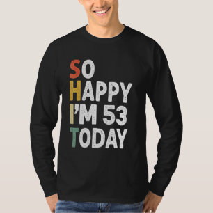 Camiseta Vintage De Aniversário De 53 Anos Tão Feliz Im 53