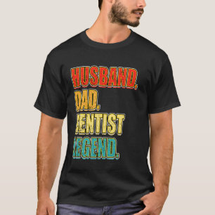 Camiseta Vintage Dentist Husband Pai Dentist Legend Padre"
