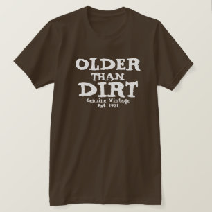 Camiseta Vintage Design T-Shirt mais velho que Dirt Genuine