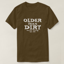 Camiseta Vintage Design T-Shirt mais velho que Dirt Genuine