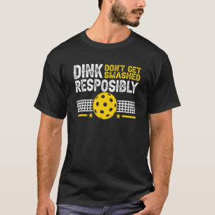 Camiseta Vintage Dink Responsavelmente Não Obtenha Picleb E