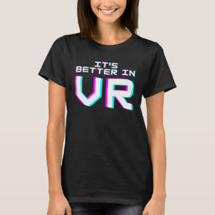 Camiseta Vintage É Melhor Na Realidade Virtual Vr