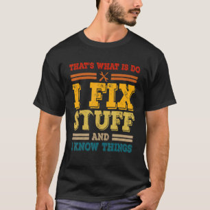 Camiseta Vintage É O Que Eu Faço, Eu Conserto E Eu Sei Diss