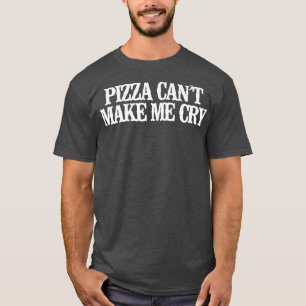Camiseta Vintage Engraçado Pizza não me faz chorar Sarcásti