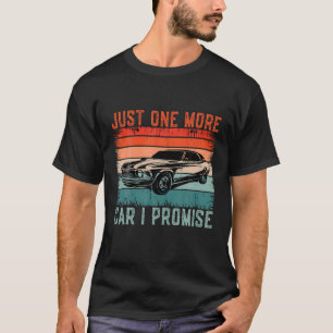 Camiseta Vintage Engraçado Só Mais Um Carro Que Prometo Par