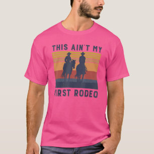 Camiseta Vintage Este não é o meu primeiro rodeio da vida o