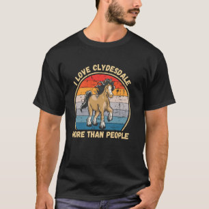 Camiseta Vintage Eu Amo Cavalo Clydesdale Mais Que Pessoas