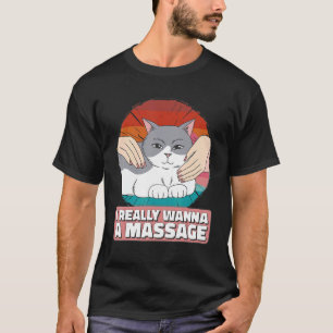 Camiseta Vintage Eu realmente quero um gato de massagem rec