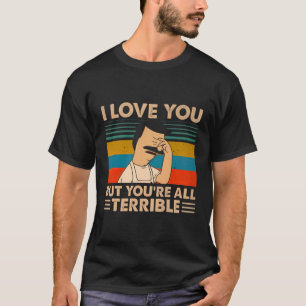 Camiseta Vintage Eu Te Amo Mas Você É Terrível