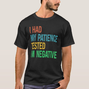 Camiseta Vintage Eu Testei Minha Paciência Sou Negativo Div
