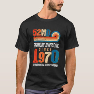 Camiseta Vintage Fez Em 1970 52º Aniversário A Lenda Foi