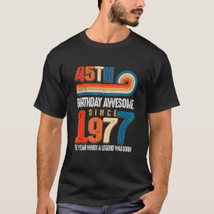 Camiseta Vintage Fez Em 1977, 45º Aniversário, A Lenda Foi