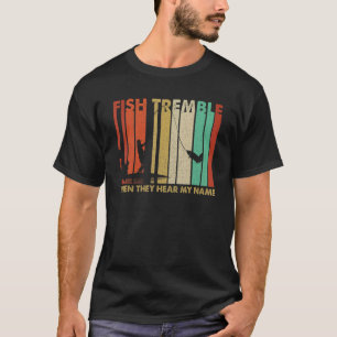 Camiseta Vintage Fish Tremble Quando Ouvem Meu Nome Retro