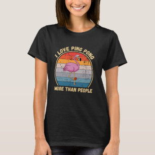 Camiseta Vintage Flamingo I Love Ping Pong More than Pessoa