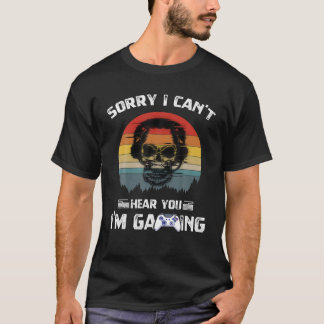 Camiseta Vintage Funny Gamer, Sorry I Can't Hear You I'm Ga
