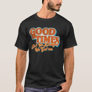 Camiseta Vintage Good Times Não Temos Sorte de tê-los Retro