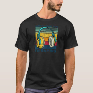Camiseta Vintage Headphone não pode ouvi-lo Estou jogando R