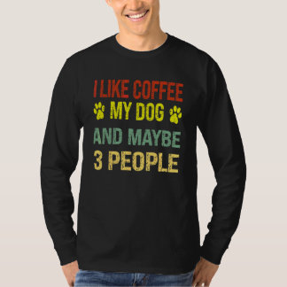 Camiseta vintage I like coffee my dog and maybe three peopl