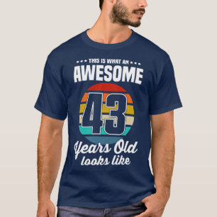 Camiseta Vintage Isto É O Que Parece Um Incrível 43 Anos