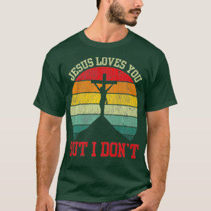 Camiseta Vintage Jesus Te Ama Mas Eu Não Cruzo Jesus Chr
