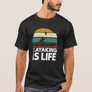 Camiseta Vintage Kayaking É O Barco De Vida Yak Canoe Kayak