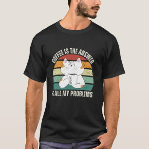 Camiseta Vintage Kitten Cat Coffee É A Resposta A Todas As