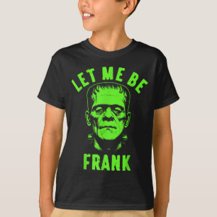 Camiseta Vintage Let Me Be Frank Halloween Para Homens
