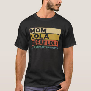 Camiseta Vintage Mãe Lola Excelente Lola Eu Só Continuo Fic