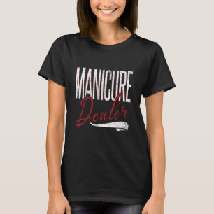 Camiseta Vintage Manicure Dealer Nail Bar Nail Lounge Manic