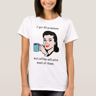 Camiseta Vintage Mulher com Café e 99 Problemas