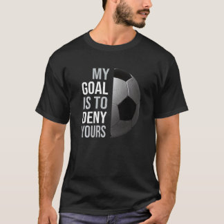 Camiseta Vintage My Goal Is To Deny Yours Soccer Football
