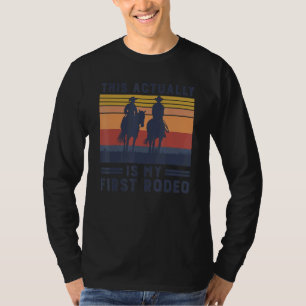 Camiseta Vintage Na Verdade Este É O Meu Primeiro Rodeio We