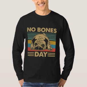 Camiseta Vintage No Bones Day Pug Retro Funny Dog Mãe E D