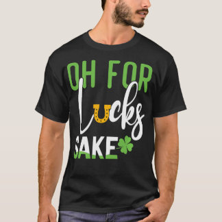 Camiseta Vintage Oh for Lucks Sake Funny St Patricks