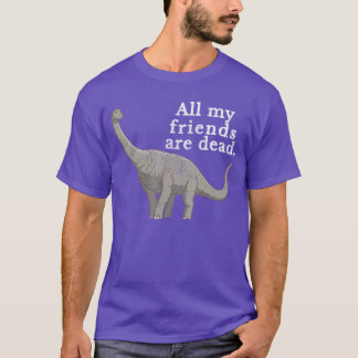 Camiseta Vintage Retro All My Friends Are Dead Dinosaur Fun