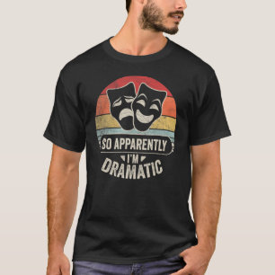 Camiseta Vintage Retro Aparentemente sou Ator Dramático