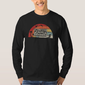 Camiseta Vintage Retro É Melhor nas Bahamas Tropicais